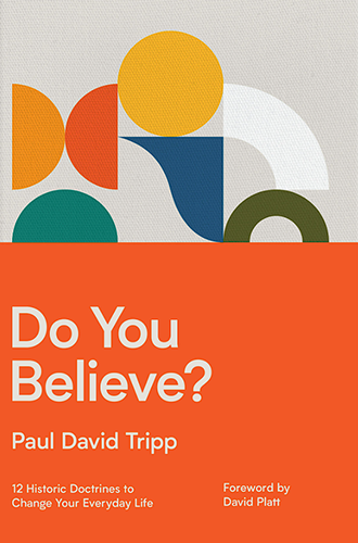 book cover: Do you Believe? 12 Historic Doctrines to Change Your Everyday Life