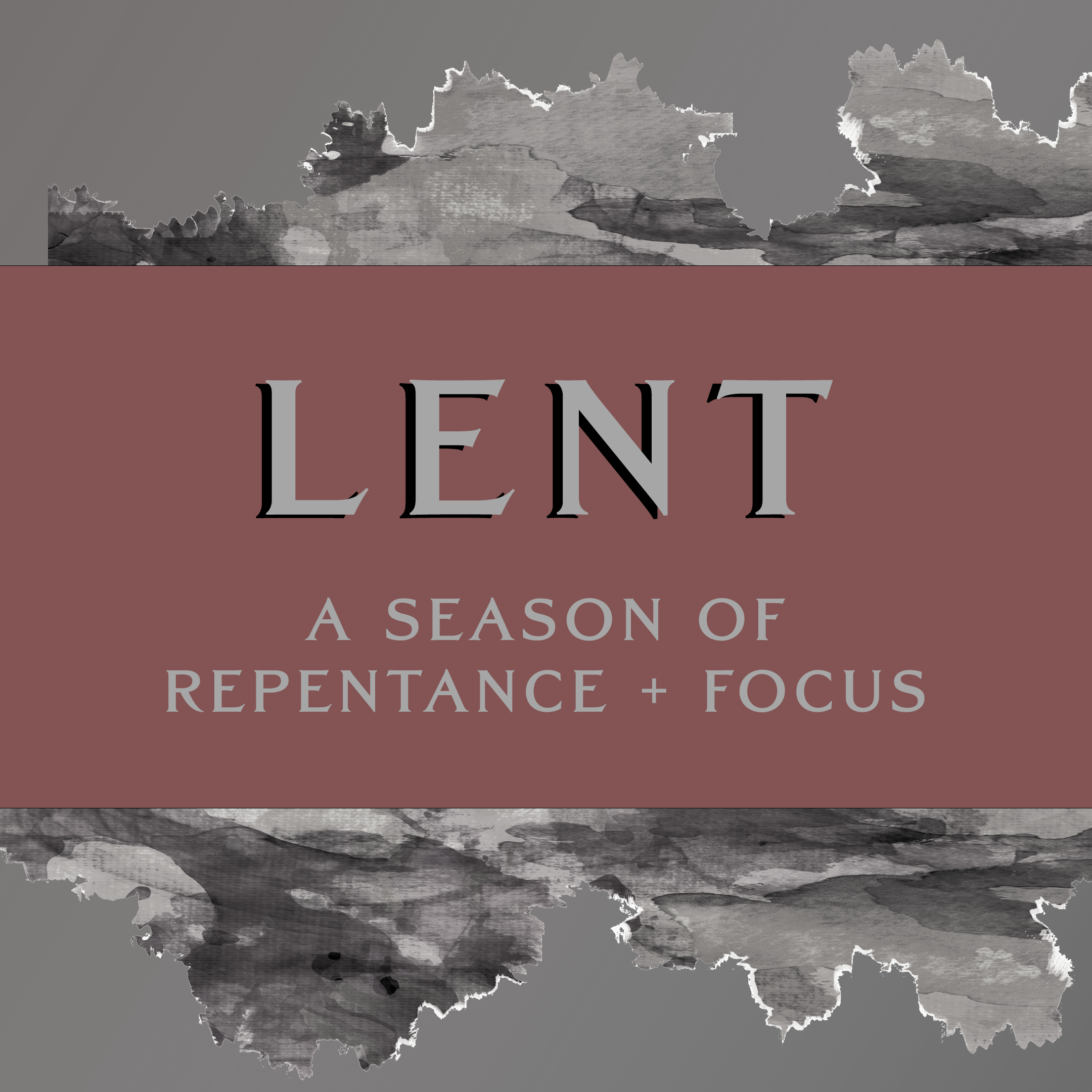 Lent: A season of repentance + focus